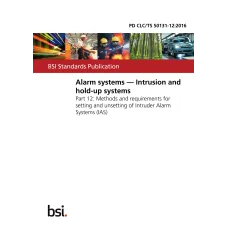BS PD CLC/TS 50131-12:2016 BS PD CLC/TS 50131-12:2016