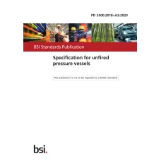 BS PD 5500:2018+A3:2020 BS PD 5500:2018+A3:2020