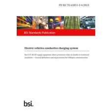 BS PD IEC TS 61851-3-4:2023 BS PD IEC TS 61851-3-4:2023