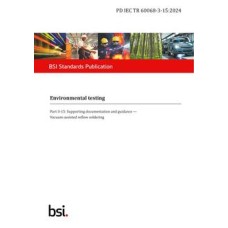 BS PD IEC TR 60068-3-15:2024 BS PD IEC TR 60068-3-15:2024