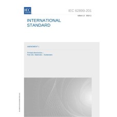 IEC 62899-201 Amd.1 Ed. 1.0 en:2018 IEC 62899-201 Amd.1 Ed. 1.0 en:2018