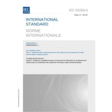 IEC 60269-6 Amd. 1 Ed. 1.0 b:2021 IEC 60269-6 Amd. 1 Ed. 1.0 b:2021