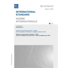 IEC 61784-5-2 Amd.1 Ed. 4.0 b:2024 IEC 61784-5-2 Amd.1 Ed. 4.0 b:2024