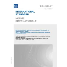 IEC 62841-4-7 Ed. 1.0 b:2022 IEC 62841-4-7 Ed. 1.0 b:2022