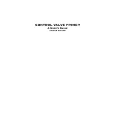 Control Valve Primer: A User's Guide Control Valve Primer: A User's Guide