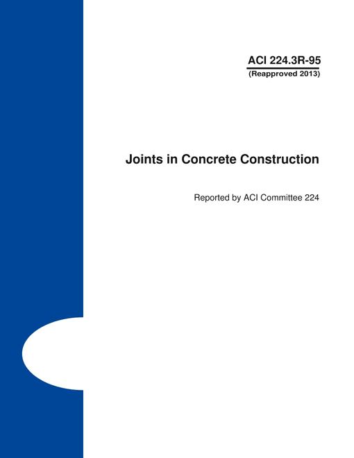 ACI 224.3R-95 (R2013) ACI 224.3R-95 (R2013)
